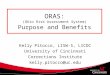 ORAS: (Ohio Risk Assessment System) Purpose and Benefits Kelly Pitocco, LISW-S, LICDC University of Cincinnati Corrections Institute kelly.pitocco@uc.edu