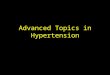 Advanced Topics in Hypertension. Resistant Hypertension Not “refractory”, as this implies that we can’t fix the BP. Definition: – Blood pressure that