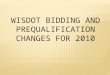 All proposals will require electronic bidding unless waived in the advertisement Improves accuracy of the bidding process Reduces WisDOT resource requirements