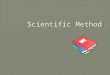 Define Scientific Method.  Learn why Scientific Method is used in the science and engineering jobs.  Review and understand the individual steps of