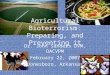 Agricultural Bioterrorism: Preparing, and Preventing it Dr. John Sanders DVM, DACVPM February 22, 2007 Jonesboro, Arkansas
