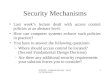 MT5104 - Computer Security - Security Mechanisms 1 Security Mechanisms Last week’s lecture dealt with access control policies at an abstract level. How