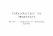 Introduction to Processes CS 537 - Intoduction to Operating Systems