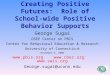 Creating Positive Futures: Role of School-wide Positive Behavior Supports George Sugai OSEP Center on PBIS Center for Behavioral Education & Research University