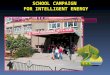 SCHOOL CAMPAIGN FOR INTELLIGENT ENERGY In Wladyslaw Szafer’s Primary School No 4 in Elk
