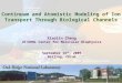 Continuum and Atomistic Modeling of Ion Transport Through Biological Channels Xiaolin Cheng UT/ORNL Center for Molecular Biophysics September 16 th, 2009