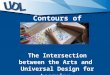 Contours of Inclusion: The Intersection between the Arts and Universal Design for Learning