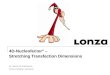 4D-Nucleofector ® – Stretching Transfection Dimensions Dr. Nazim El-Andaloussi Lonza Cologne, Germany