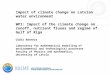 Impact of climate change on Latvian water environment WP1: Impact of the climate change on runoff, nutrient fluxes and regime of Gulf of Riga Uldis Bethers