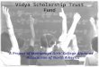 Vidya Scholarship Trust Fund A Project of Mahamaya Girls’ College Alumnae Association of North America