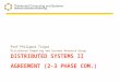 DISTRIBUTED SYSTEMS II AGREEMENT (2-3 PHASE COM.) Prof Philippas Tsigas Distributed Computing and Systems Research Group