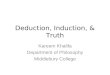 Deduction, Induction, & Truth Kareem Khalifa Department of Philosophy Middlebury College