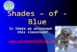1 Shades â€“ of - Blue Is there an astronaut in this classroom?