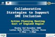 Collaborative Strategies to Support SME Inclusion Action Planning Meeting East of England Region Monday 3rd November 2003 Latton Bush Centre, Harlow, Essex