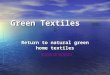 Green Textiles 绿色家纺 Return to natural green home textiles 回归自然的绿色家用纺织品