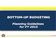 BOTTOM-UP BUDGETING Planning Guidelines for FY 2015