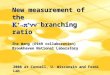 New measurement of the  + →  + branching ratio _ Zhe Wang (E949 collaboration) Brookhaven National Laboratory 2008 at Cornell, U. Wisconsin and Fermi