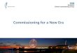 Commissioning for a New Era. The challenges we face…