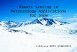 Remote Sensing in Meteorology Applications for Snow Yıldırım METE 110010231