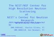 The NIST/NSF Center for High Resolution Neutron Scattering at NIST’s Center for Neutron Research Gaithersburg, Maryland 2003 Highlights of Activities Supported