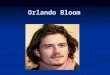 Orlando Bloom Childhood Orlando was born on 13 January 1977 in the UK. Live Orli in Los Angeles and in London. Live Orli in Los Angeles and in London
