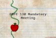 EDFE 130 Mandatory Meeting. College of Education and Behavioral Sciences School of Teacher Education Other Schools Early Childhood Elementary Secondary