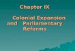 Chapter IX Colonial Expansion and Parliamentary Reforms