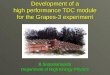 Development of a high performance TDC module for the Grapes-3 experiment B.Satyanarayana Department of High Energy Physics
