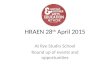 HRAEN 28 th April 2015 At Rye Studio School Round up of events and opportunities