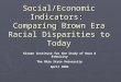 Social/Economic Indicators: Comparing Brown Era Racial Disparities to Today Kirwan Institute for the Study of Race & Ethnicity The Ohio State University