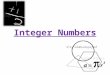 Integer Numbers. An integer number is a whole number (not a fraction) that can be positive, negative or zero. Positive integers are all the whole numbers
