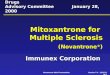 Novantrone Main Presentation Version 7.0 - 10/3/2015 M-1 Mitoxantrone for Multiple Sclerosis (Novantrone ® ) Mitoxantrone for Multiple Sclerosis (Novantrone