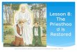 Lesson 8: The Priesthood is Restored “Lesson 8: The Priesthood Is Restored,” Primary 5: Doctrine and Covenants: Church History, (1997),36