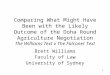 1 Comparing What Might Have Been with the Likely Outcome of the Doha Round Agriculture Negotiation The Williams Text v The Falconer Text Brett Williams