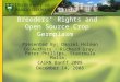 Breeders’ Rights and Open Source Crop Germplasm Presented By: Daniel Holman Co-Authors - Richard Gray, Peter Phillips, Stavroula Malla, CAIRN Banff 2008