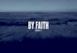 TITLE: A Picture of Faith TEXT: Hebrews 11: 1-7 THEME: The believer’s faith in the reality he cannot see pleases God