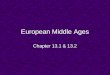 European Middle Ages Chapter 13.1 & 13.2. Warm Up Repeated invasions and constant warfare by Germanic invaders caused all of the following problems for