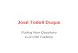 José Todolí Duque Putting New Questions to an Old Tradition