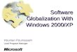 Software Globalization With Windows 2000/XP Houman Pournasseh Lead Program Manager
