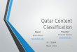 Qatar Content Classification Presenter Mohamed Handosa handosa@vt.edu VT, CS6604 May 6, 2014 Client Tarek Kanan tarekk@vt.edu 1