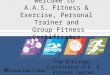 Pam Ethridge, Coordinator P.E. & Fitness Center Welcome to A.A.S. Fitness & Exercise, Personal Trainer and Group Fitness Certificates