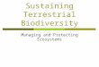 Sustaining Terrestrial Biodiversity Managing and Protecting Ecosystems