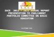 SACE 2012 – 2013 ANNUAL REPORT PRESENTATION TO PARLIAMENT PORTFOLIO COMMITTEE ON BASIC EDUCATION 10 OCTOBER 2013 1