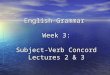 English Grammar Week 3: Subject-Verb Concord Lectures 2 & 3