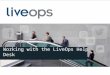 Working with the LiveOps Help Desk. 2© 2015 LiveOps, Inc. | Confidential Liveops Help Desk Overview Network Operations Management Team Support Model Overview
