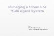 Managing a Cloud For Multi Agent System By, Pruthvi Pydimarri, Jaya Chandra Kumar Batchu