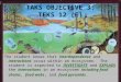 TAKS OBJECTIVE 3: TEKS 12 (E) The student knows that interdependence and interactions occur within an ecosystem. The student is expected to INVESTIGATE
