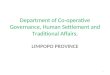 1 Department of Co-operative Governance, Human Settlement and Traditional Affairs. LIMPOPO PROVINCE