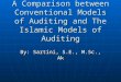 A Comparison between Conventional Models of Auditing and The Islamic Models of Auditing By: Sartini, S.E., M.Sc., Ak