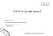 NAVCA Quality Award Andrea Allez Performance Improvement Manager andrea.allez@navca.org.uk 0114 2893950 Excellent service for local groups